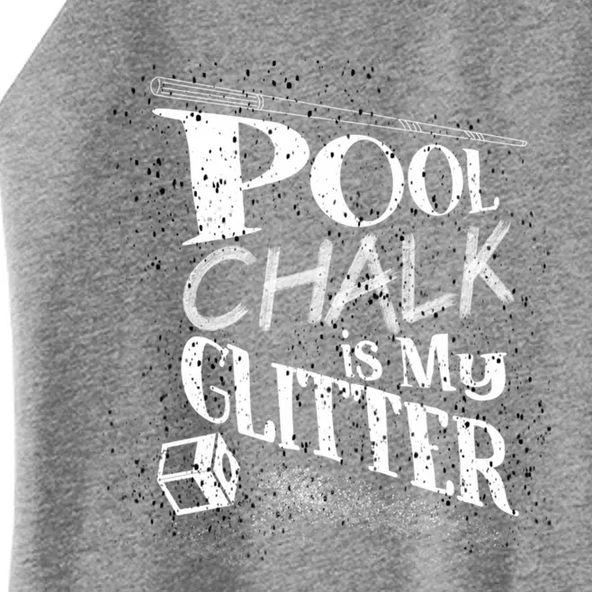 Cute Pool Chalk Is My Funny Billiard Players Game Gift Women’s Perfect Tri Rocker Tank