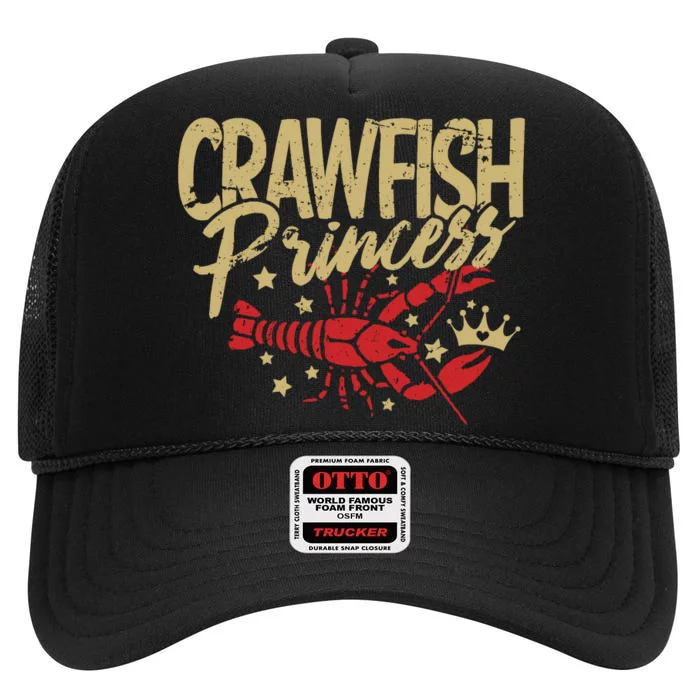 Crawfish Princess Cajun Boil Crayfish Party Wo Girl High Crown Mesh Trucker Hat