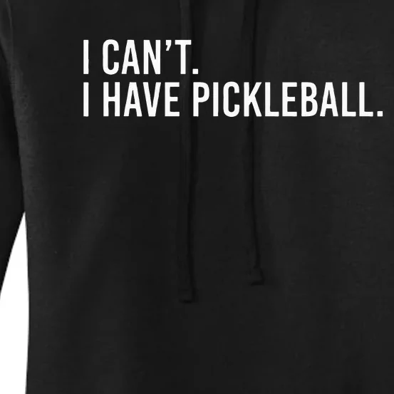 Cool Pickleball Coach With Saying I Cant I Have Pickleball Women's Pullover Hoodie