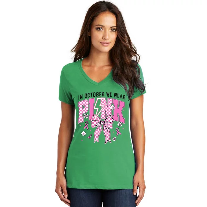 Cute Pin.K Coquette Bow In October We Wear Pin.K Breast Cancer Women's V-Neck T-Shirt