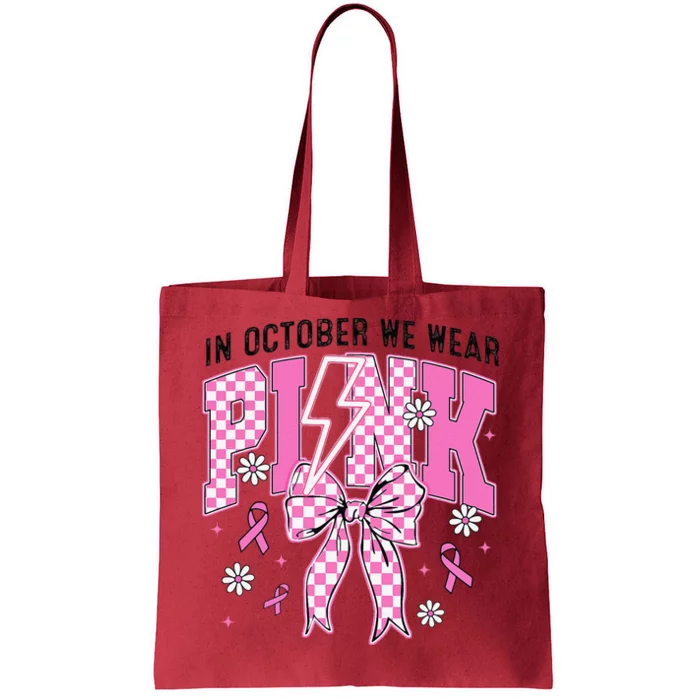 Cute Pin.K Coquette Bow In October We Wear Pin.K Breast Cancer Tote Bag