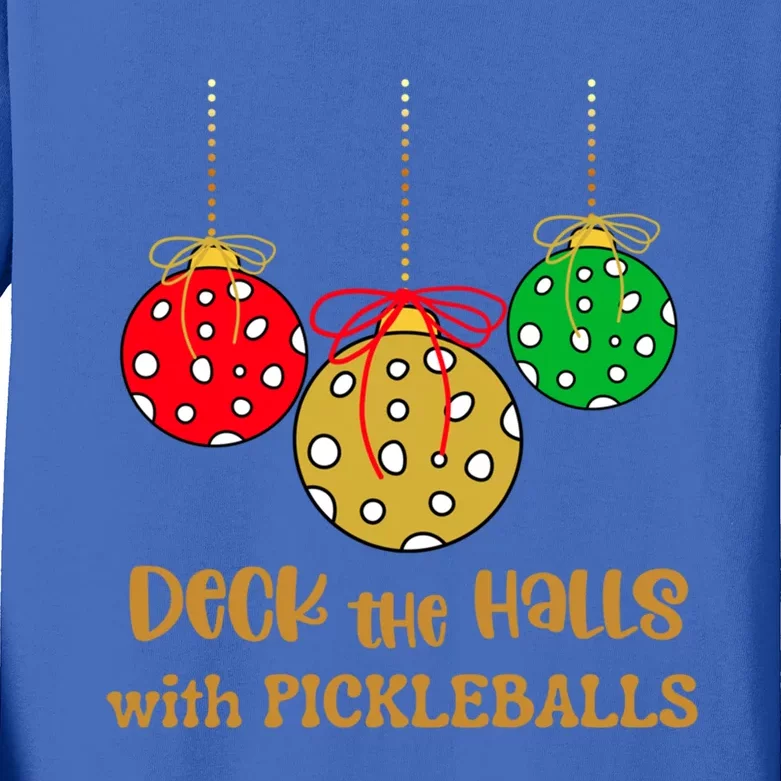 Christmas Pickleball Cool Gift Deck The Halls With Pickleballs Cool Gift Kids Long Sleeve Shirt