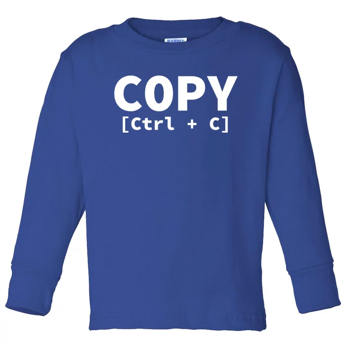 Copy Paste Ctrl C Ctrl V Matching Family Gift Toddler Long Sleeve Shirt