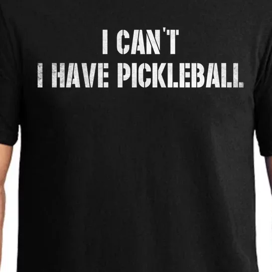 Cool Pickleball Coach With Saying I CanT I Have Pickleball Great Gift Pajama Set