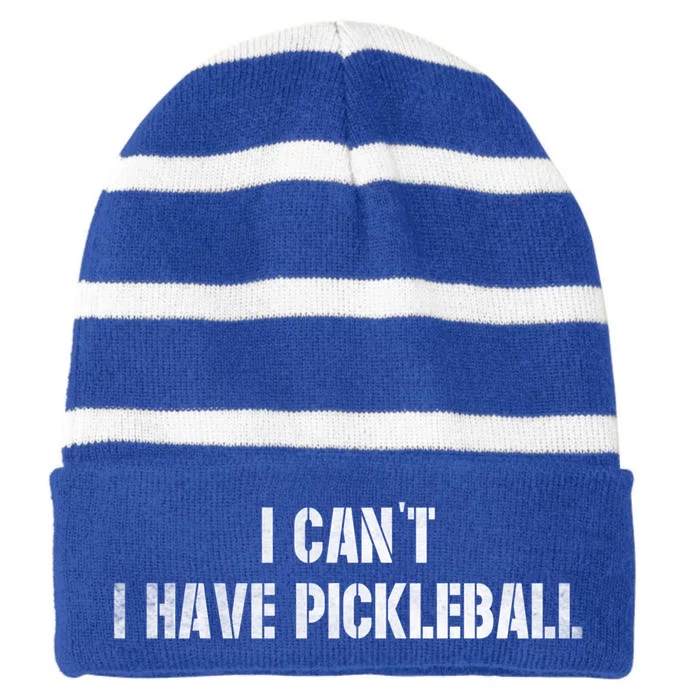 Cool Pickleball Coach With Saying I CanT I Have Pickleball Great Gift Striped Beanie with Solid Band