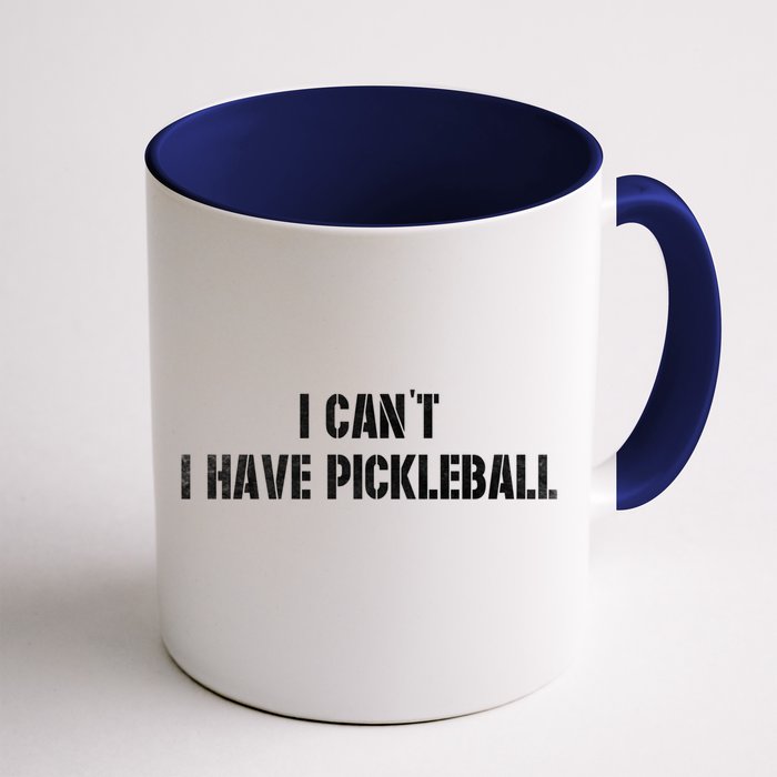 Cool Pickleball Coach With Saying I CanT I Have Pickleball Great Gift Front & Back Coffee Mug