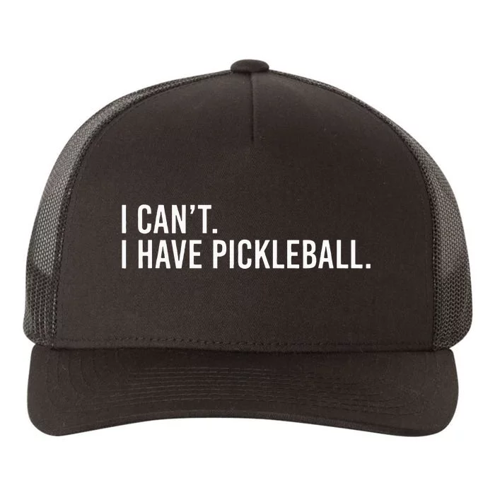 Cool Pickleball Coach With Saying I Cant I Have Pickleball Yupoong Adult 5-Panel Trucker Hat