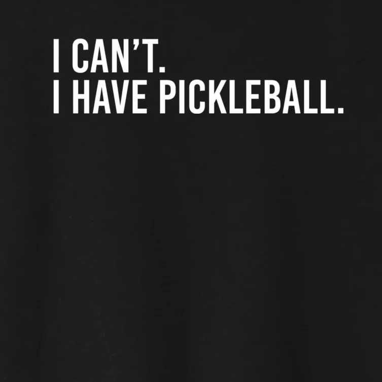 Cool Pickleball Coach With Saying I Cant I Have Pickleball Women's Crop Top Tee