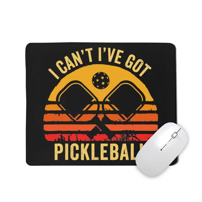 Cool Pickleball Coach Fun Saying I Can't I've Got Pickleball Mousepad