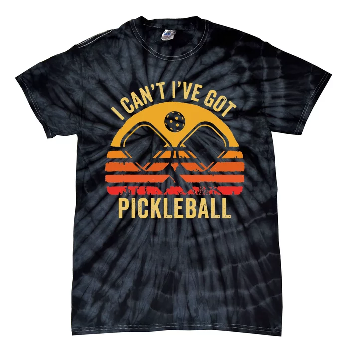 Cool Pickleball Coach Fun Saying I Can't I've Got Pickleball Tie-Dye T-Shirt