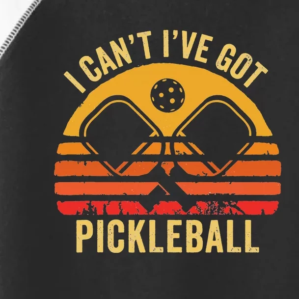 Cool Pickleball Coach Fun Saying I Can't I've Got Pickleball Toddler Fine Jersey T-Shirt