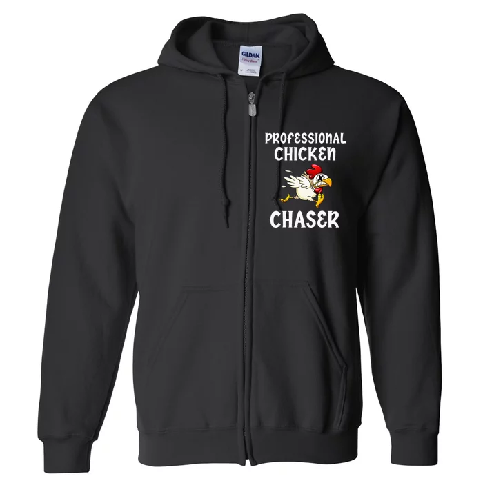 Chicken Professional Chaser Funny Farmer Chicken Farm Lover Full Zip Hoodie