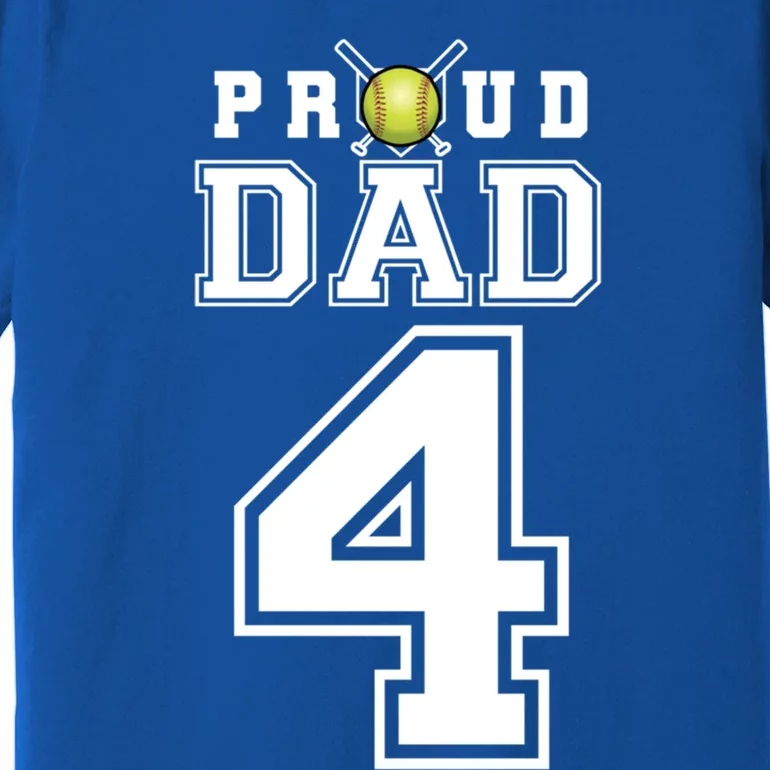 Custom Proud Dad Of Softball Player Number 4 Personalized Funny Gift Premium T-Shirt