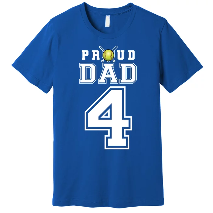 Custom Proud Dad Of Softball Player Number 4 Personalized Funny Gift Premium T-Shirt