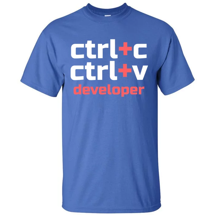 Copy Paste Developer Ctrl C Ctrl V Coder Gift Tall T-Shirt