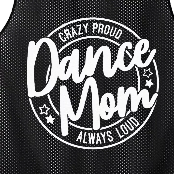 Crazy Proud Dance Mom Always Loud Dance Lover Gifts Mesh Reversible Basketball Jersey Tank