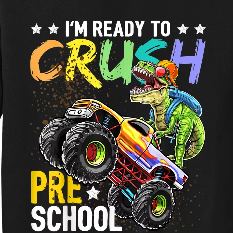 Crush Preschool Dinosaur Monster Truck Back To School Boy Tall Sweatshirt