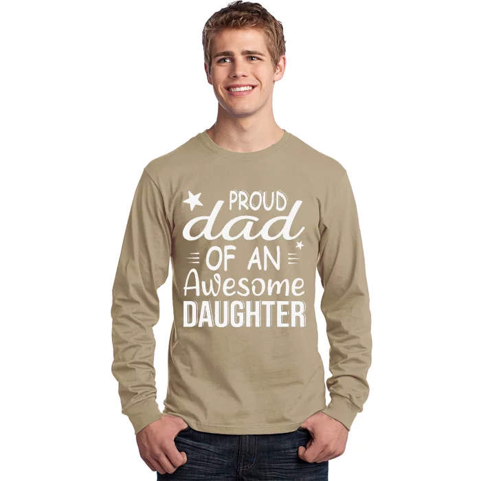 Cute Proud Dad Of A An Awesome Daughter Fathers Day Long Sleeve Shirt