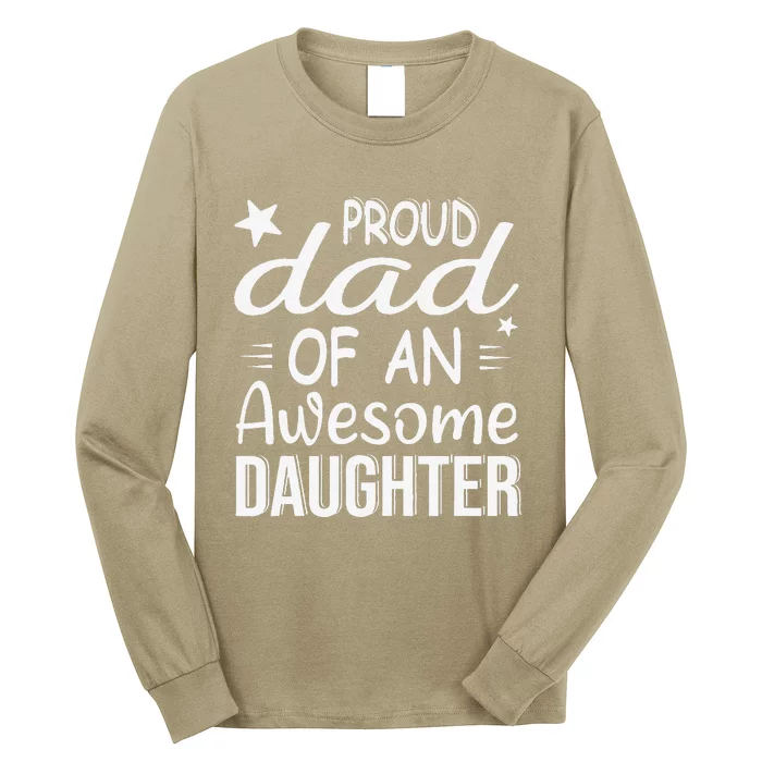 Cute Proud Dad Of A An Awesome Daughter Fathers Day Long Sleeve Shirt