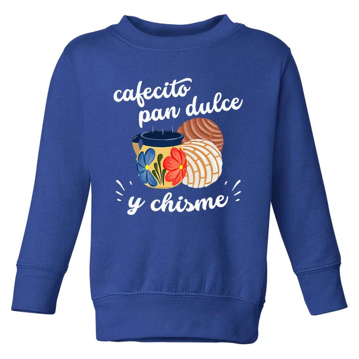 Cafecito Pan Dulce Y Chisme Mexican Hispanic Pride Breakfast Toddler Sweatshirt