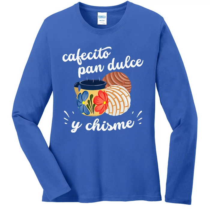 Cafecito Pan Dulce Y Chisme Mexican Hispanic Pride Breakfast Ladies Long Sleeve Shirt