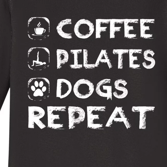 Coffee Pilates Dogs Repeat Funny Pilates Gift Baby Long Sleeve Bodysuit