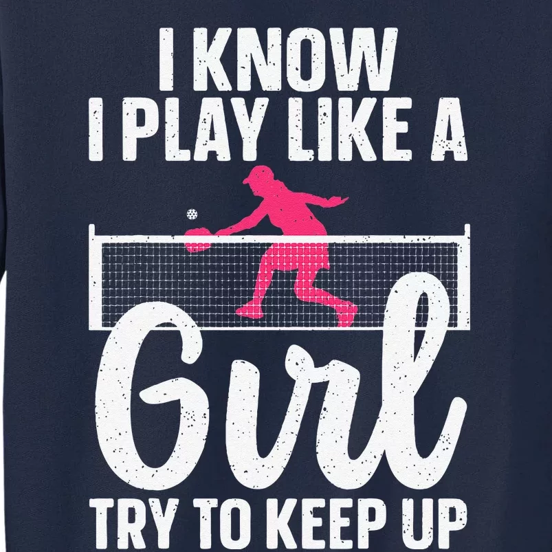 Cool Pickleball Design Pickleball Player Tall Sweatshirt