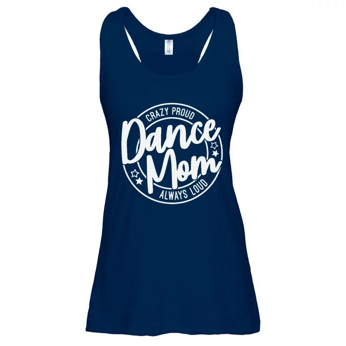 Crazy Proud Dance Mom Always Loud Dance Lover Mama Family Ladies Essential Flowy Tank