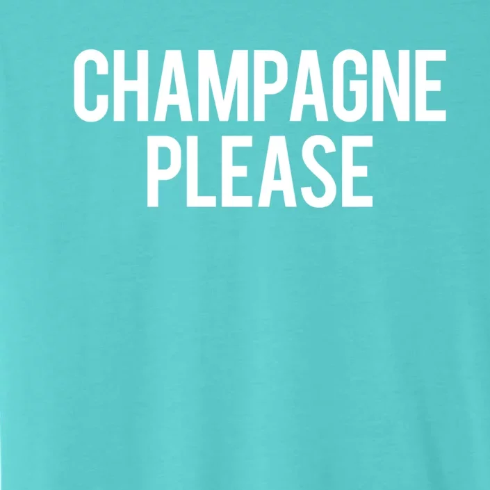 Champagne Please Day Ing Beach Brunch Top Gift ChromaSoft Performance T-Shirt