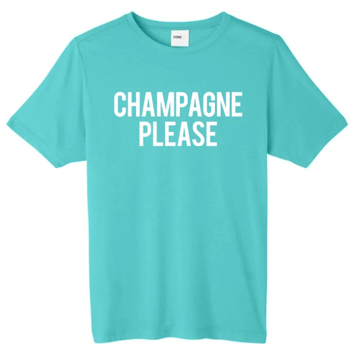 Champagne Please Day Ing Beach Brunch Top Gift ChromaSoft Performance T-Shirt