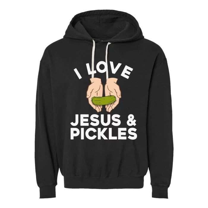 Cute Pickle Design For Jesus Pickle Lovers Gift Garment-Dyed Fleece Hoodie