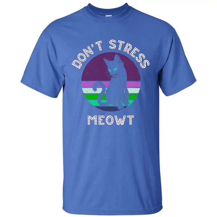 Cat Puns Dont Stress Meowt Gift Vintage Fun Cat Lover Gift Tall T-Shirt