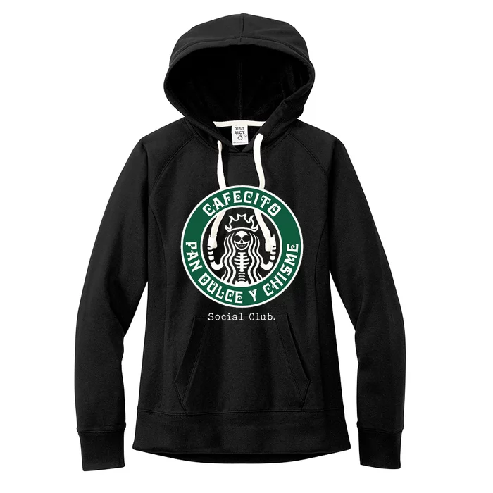 Cafecito Pan Dulce Y Chisme Mexicana Social Club Women's Fleece Hoodie