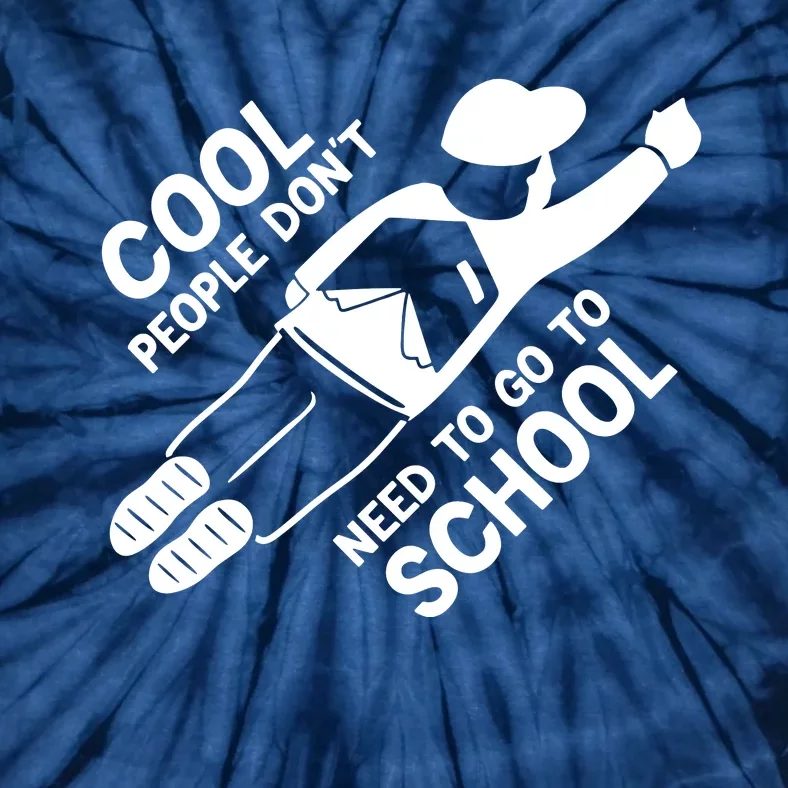 Cool People DonT Need To Go To School Tie-Dye T-Shirt