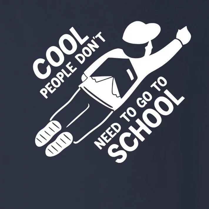 Cool People DonT Need To Go To School Toddler Long Sleeve Shirt