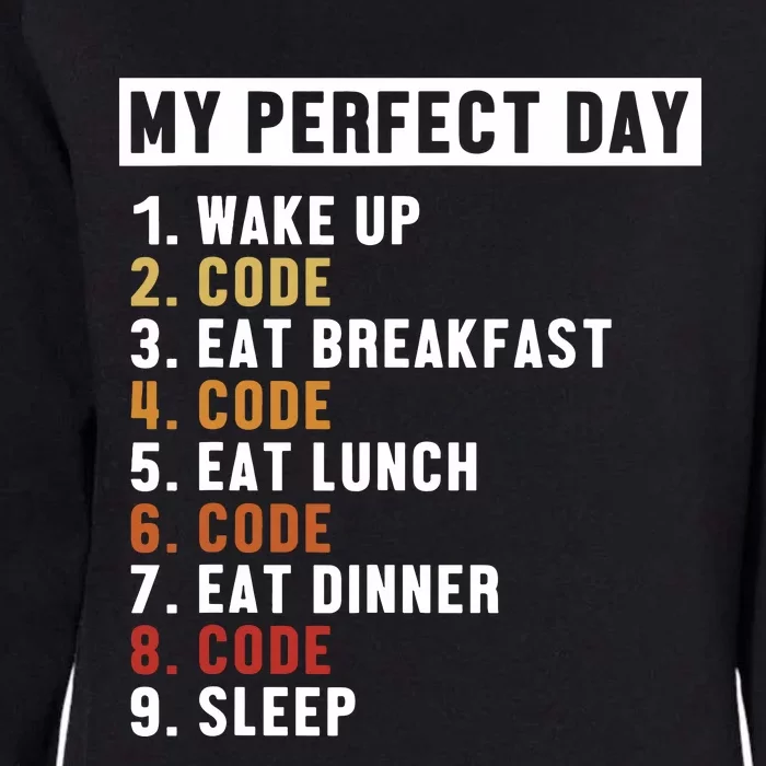 Coding Perfect Day Coder Engineer Software Developer Womens California Wash Sweatshirt