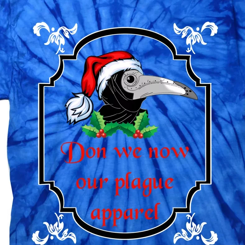 Christmas Plague Doctor Mask Don We Now Our Plague Great Gift Tie-Dye T-Shirt