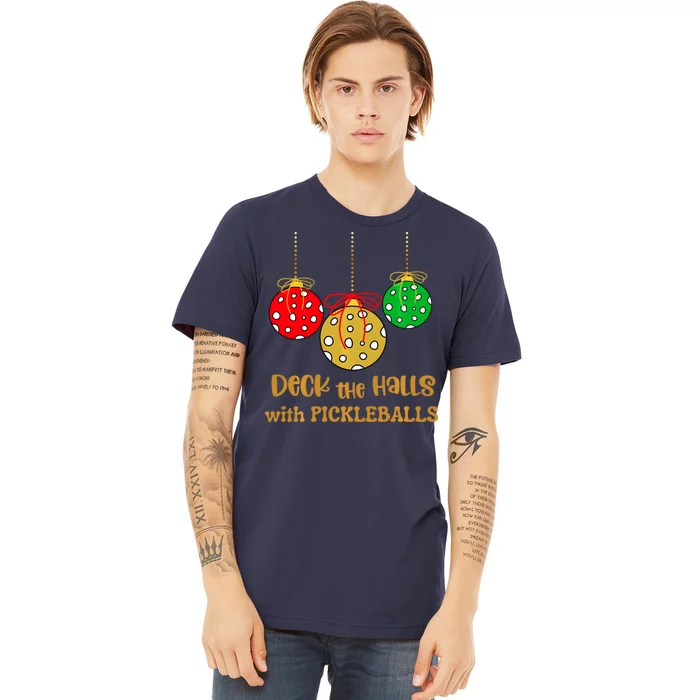 Christmas Pickleball Deck The Halls With Pickleballs Premium T-Shirt