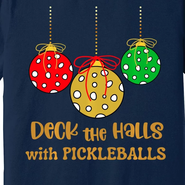 Christmas Pickleball Deck The Halls With Pickleballs Premium T-Shirt