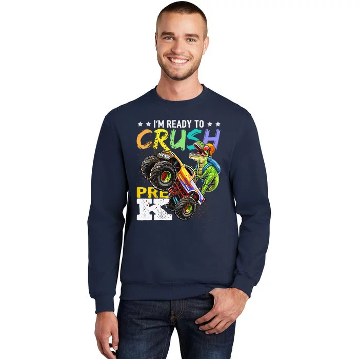 Crush PreK Dinosaur Monster Truck Back To School Gifts Tall Sweatshirt