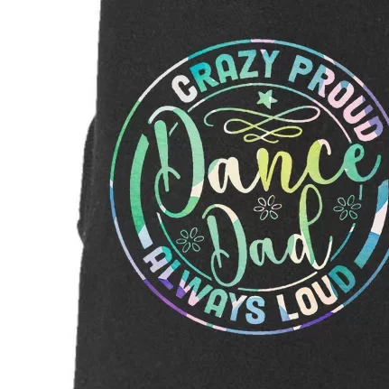 Crazy Proud Dance Dad Always Loud Father day Dancing Dancer Doggie 3-End Fleece Hoodie