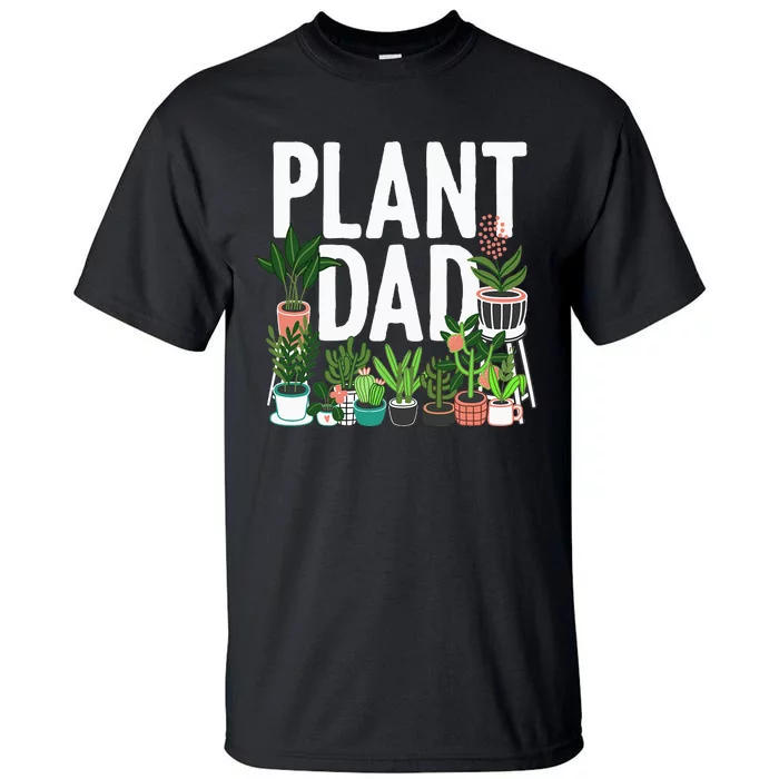 Cool Plant Design For Men Dad Gardener Garden Plant Lover Tall T-Shirt