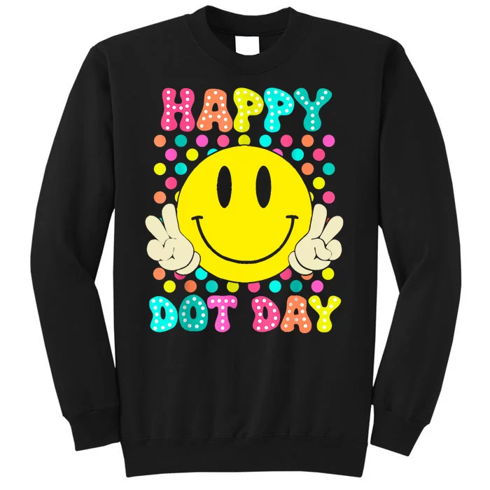 Colorful Polka Dot Smile Face Teacher Happy Dot Day 2024gift Tall Sweatshirt