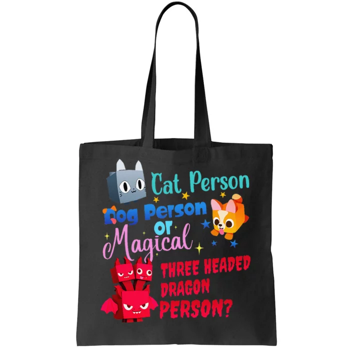 Cat Person Dog Person Or Magical Three Headed Dragon Person Tote Bag