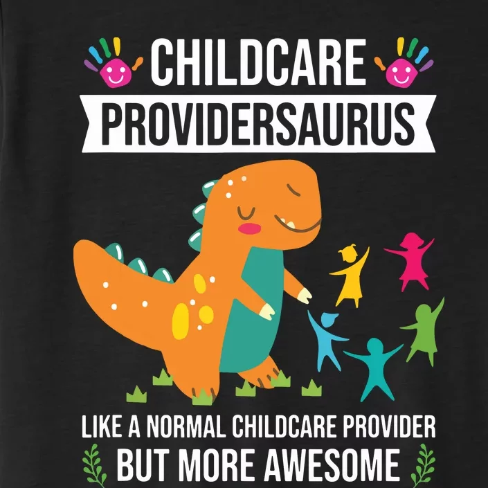 Childcare Providersaurus Dinosaur Childcare Provider Daycare ChromaSoft Performance T-Shirt