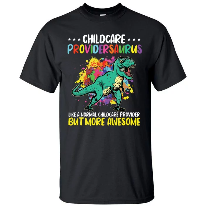 Childcare Providersaurus Daycare Teachers Tall T-Shirt