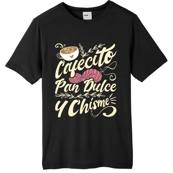 Cafecito Pan Dulce Y Chisme Funny Latina Hispanic Mexican ChromaSoft Performance T-Shirt