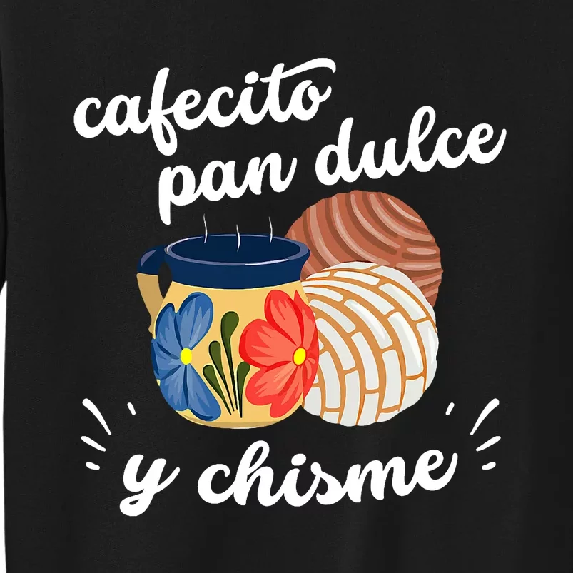 Cafecito Pan Dulce Y Chisme Mexican Hispanic Pride Breakfast Sweatshirt