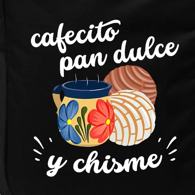 Cafecito Pan Dulce Y Chisme Mexican Hispanic Pride Breakfast Impact Tech Backpack