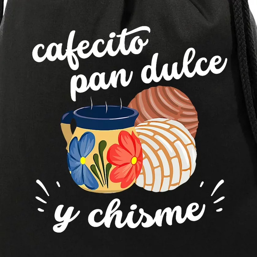 Cafecito Pan Dulce Y Chisme Mexican Hispanic Pride Breakfast Drawstring Bag